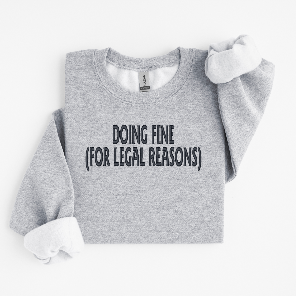 Threaded Comfort Sweatshirt - Doing Fine for Legal Reasons