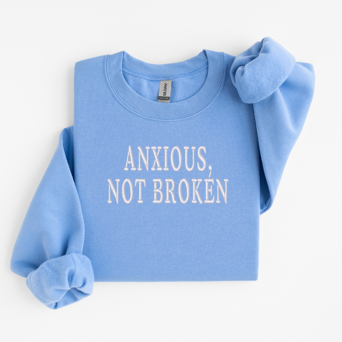 Threaded Comfort Sweatshirt - Anxious Not Broken