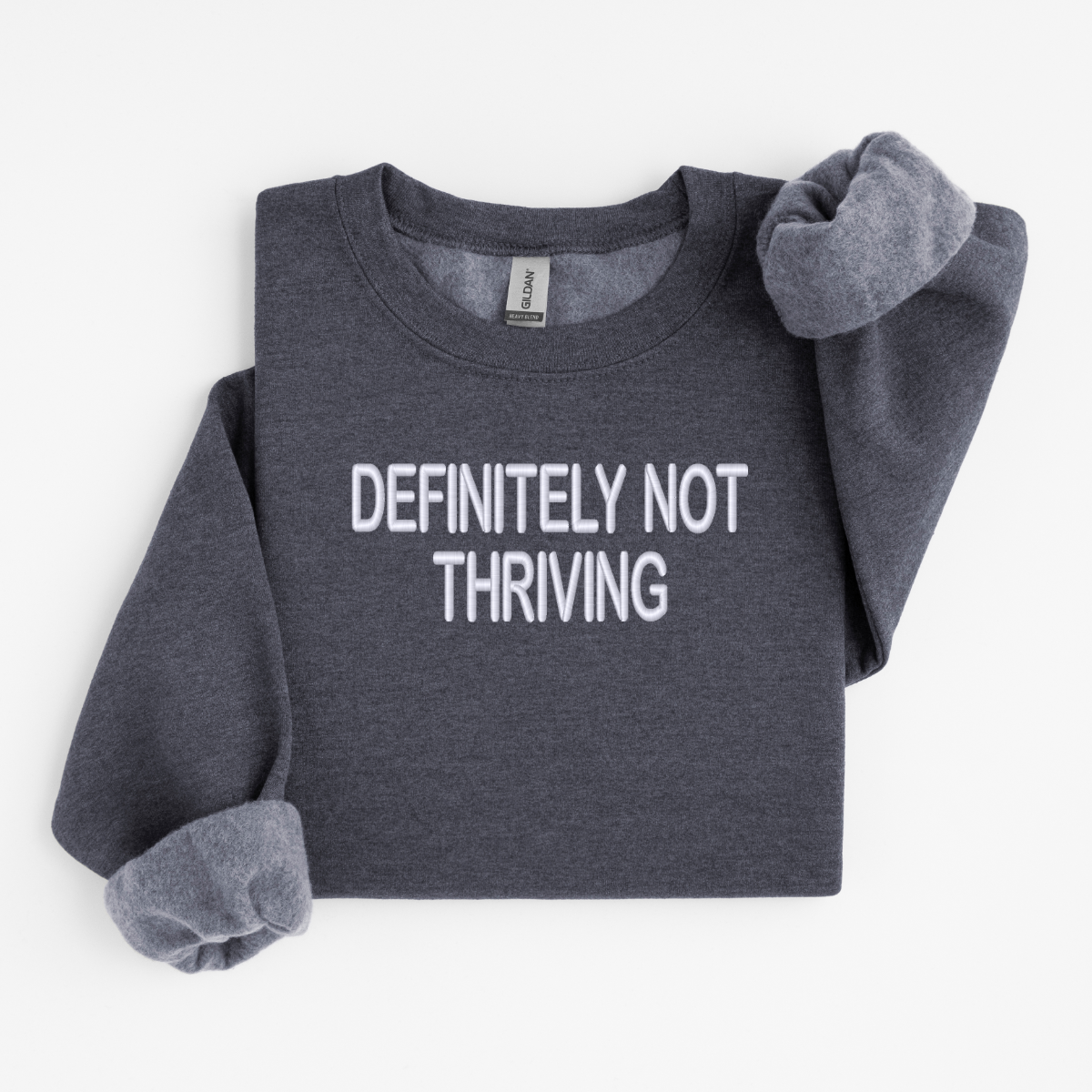 Threaded Comfort Sweatshirt - Definitely Not Thriving