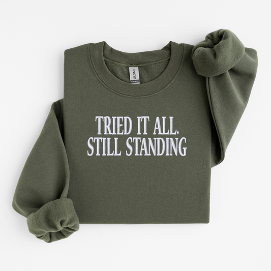 Threaded Comfort Sweatshirt - Tried it all Still Standing