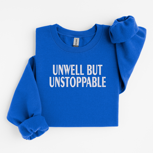 Threaded Comfort Sweatshirt - Unwell but Unstoppable